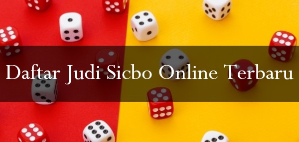 Daftar Judi Sicbo Online Terbaru