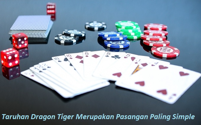 Taruhan Dragon Tiger Merupakan Pasangan Paling Simple