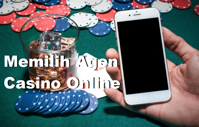 Memilih Agen Casino Online