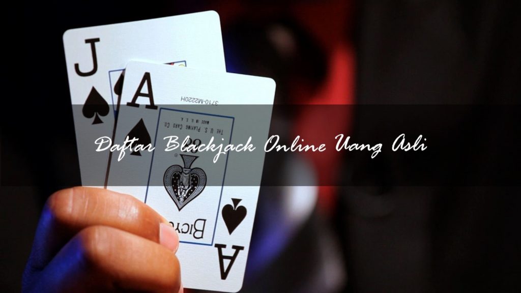 Daftar Blackjack Online24jam Uang Asli Terpercaya