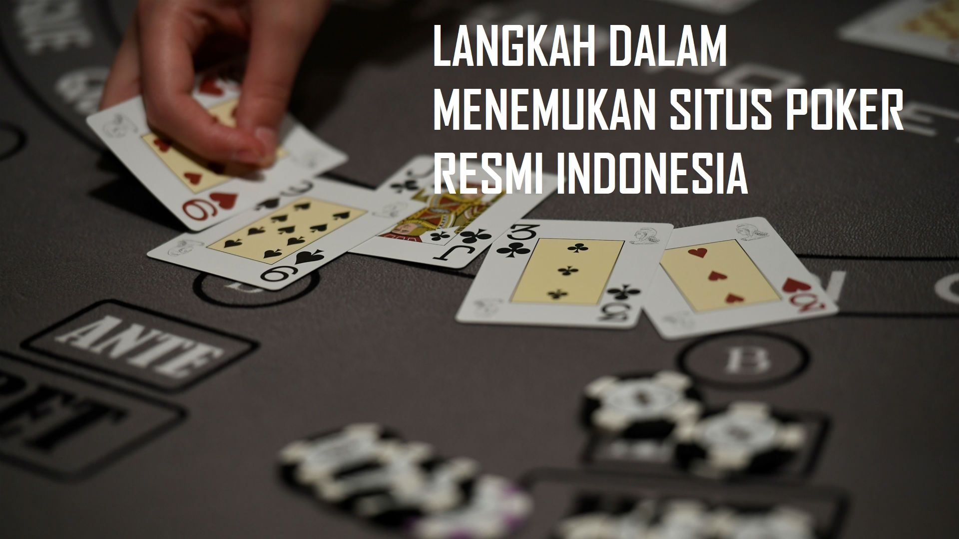 LANGKAH DALAM MENEMUKAN SITUS POKER RESMI INDONESIA